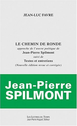Le chemin de ronde, approche de l'oeuvre poétique de Jean-Pierre Silmont. Textes et entretiens. Les 