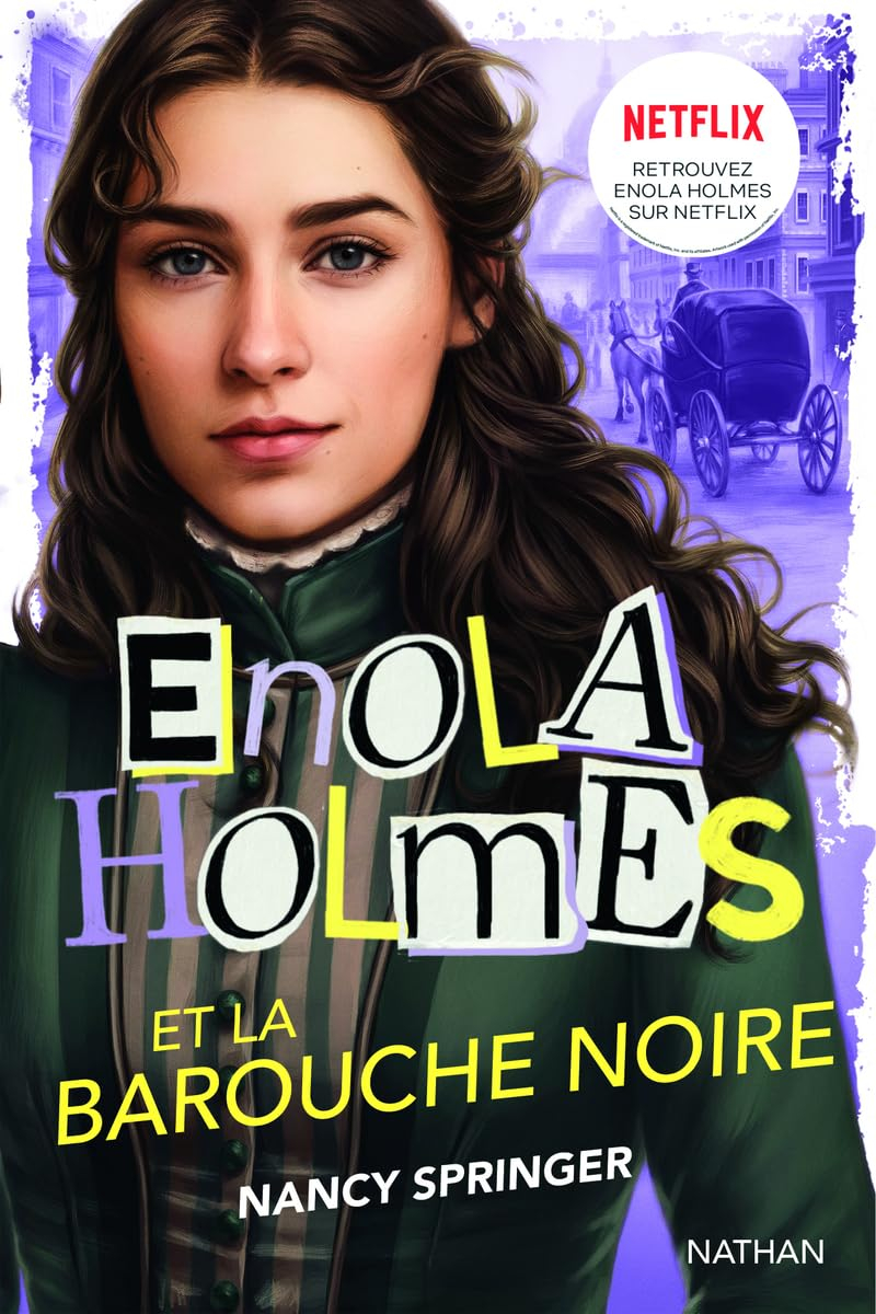 Les enquêtes d'Enola Holmes. Vol. 7. Enola Holmes et la barouche noire
