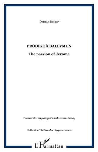 Prodige à Ballymun. The passion of Jerome
