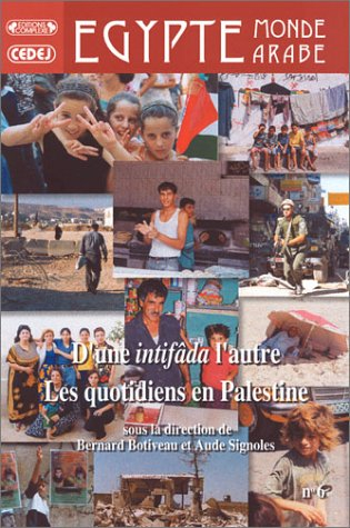 Egypte-Monde arabe, n° 6. D'une intifâda l'autre : les quotidiens en Palestine