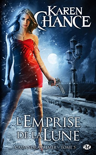 Cassandra Palmer. Vol. 5. L'emprise de la lune