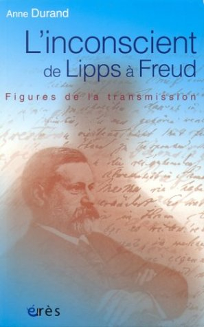 L'inconscient de Lipps à Freud : figures de la transmission