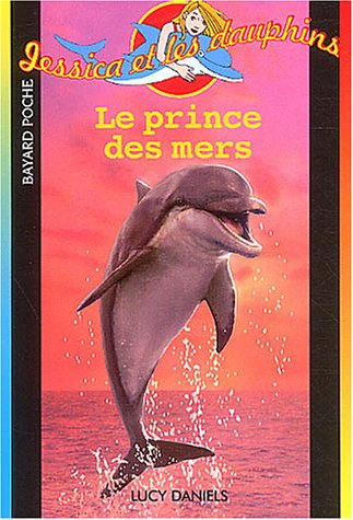 jessica et les dauphins : le prince des mers