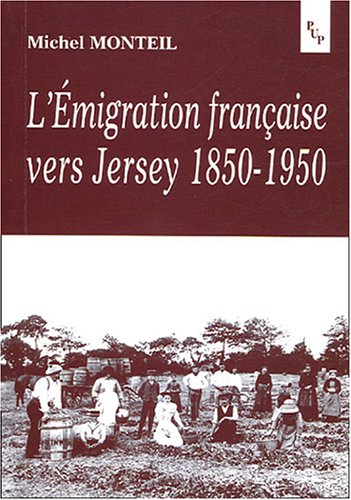 L'émigration française vers Jersey 1850-1950