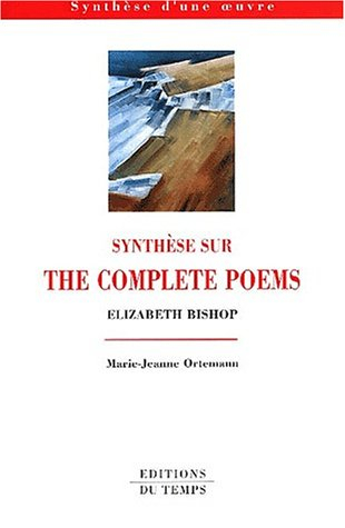 Synthèse sur The complete poems, Elizabeth Bishop