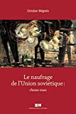 Le naufrage de l'Union soviétique: Choses vues