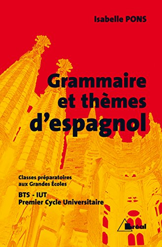 Grammaire et thèmes d'espagnol : classes préparatoires aux grandes écoles, premier cycle universitai
