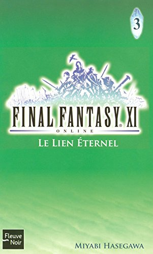 Final Fantasy XI on line. Vol. 3. Le lien éternel
