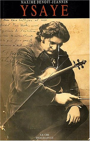 Eugène Ysaye : le sacre du violon