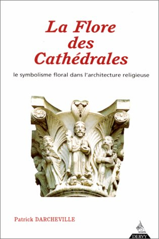 La flore des cathédrales : le symbolisme floral dans l'architecture religieuse