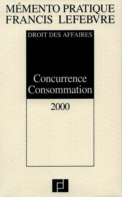Concurrence-consommation 2000 : droit des affaires