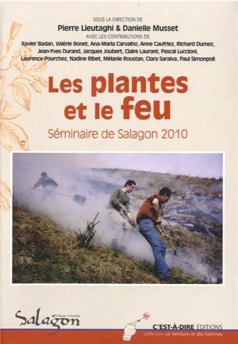 Les plantes et le feu : actes du séminaire organisé les 21 et 22 octobre 2010 à Forcalquier