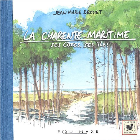 La Charente-Maritime : ses côtes, ses îles
