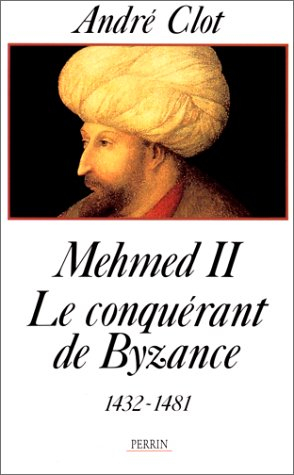 Mehmed II : le conquérant de Byzance