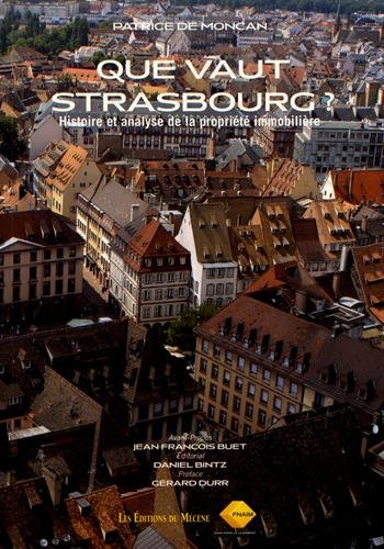 Que vaut Strasbourg ? : histoire et analyse de la propriété immobilière