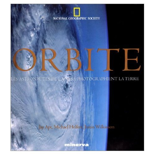 Orbite : les astronautes de la Nasa photographient la Terre