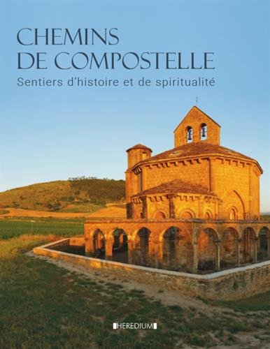 Chemins de Compostelle : sentiers d'histoire et de spiritualité
