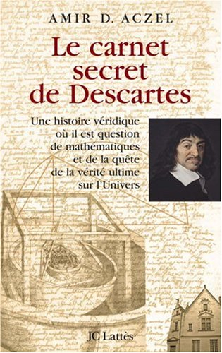 Le carnet secret de Descartes : une histoire véridique où il est question de mathématiques et de la 
