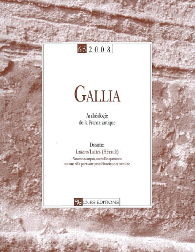 Gallia, archéologie de la France antique, n° 65. Lattara-Lattes (Hérault) : nouveaux acquis, nouvell