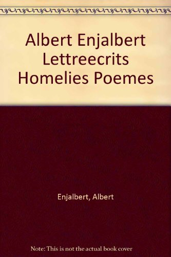 Albert Enjalbert : lettres, écrits, homélies, poèmes