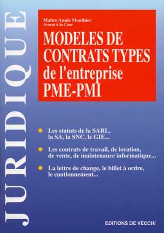 Modèles de contrats types de l'entreprise PME-PMI : les statuts de la SARI, la SA, la SNC, le GIE...