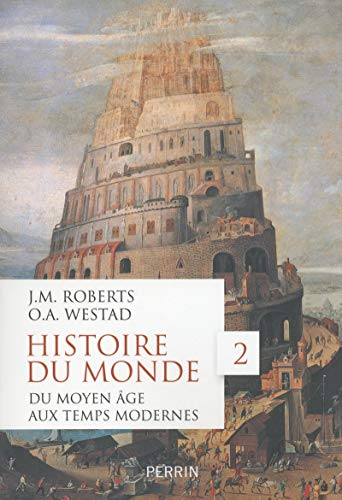 Histoire du monde. Vol. 2. Du Moyen Age aux Temps modernes