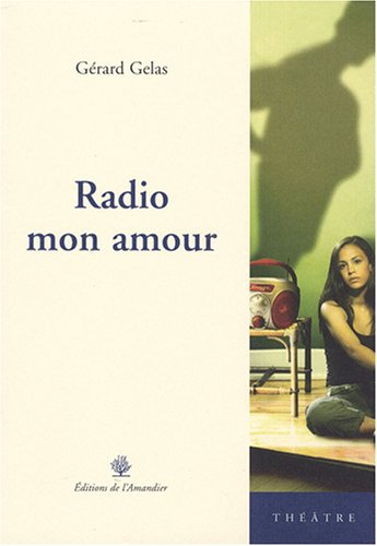 Radio mon amour : théâtre