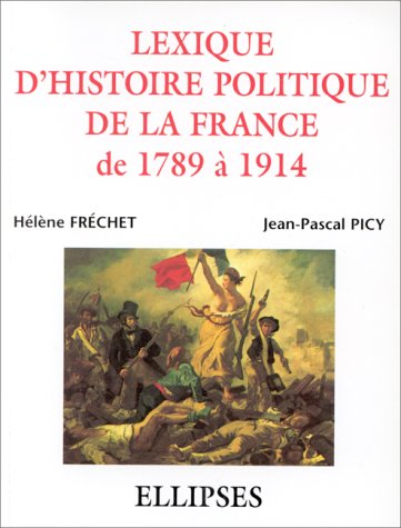 Lexique d'histoire politique de la France de 1789 à 1914