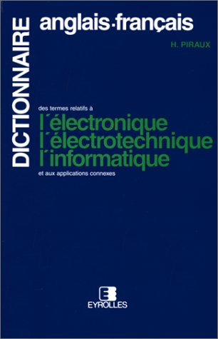 dictionnaire des termes relatifs a l'electronique, l'electrotechnique, l'informatique et aux applica