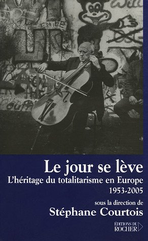 Le jour se lève : l'héritage du totalitarisme en Europe, 1953-2005
