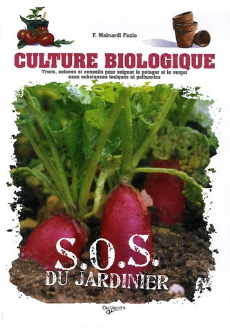 Culture biologique : trucs, astuces et conseils pour soigner le potager et le verger sans substances