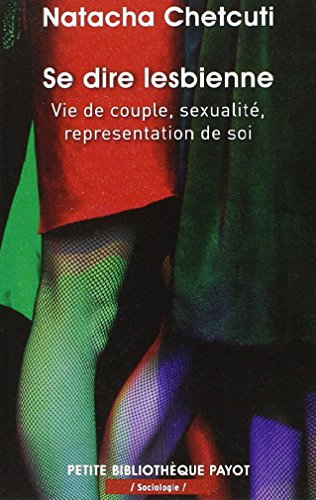 Se dire lesbienne : vie de couple, sexualité, représentation de soi