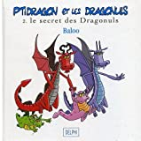 Ptidragon et les Dragonuls, Tome 2 : Le secret des dragonuls