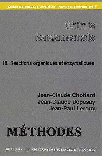 Chimie fondamentale, études biologiques et médicales. Vol. 3. Réactions organiques et enzymatiques