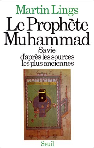 Le Prophète Muhammad : sa vie d'après les sources les plus anciennes