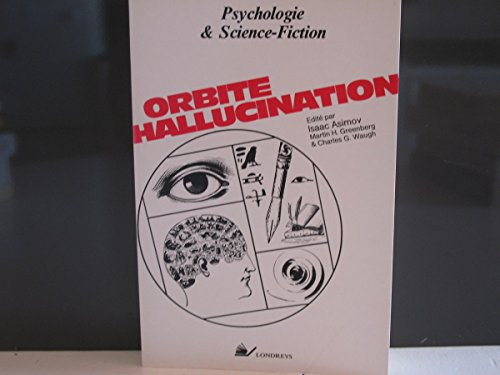 Orbite hallucination : nouvelles de science-fiction