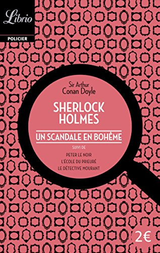 Sherlock Holmes. Un scandale en Bohême. Peter le noir. L'école du Prieuré
