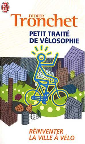 Petit traité de vélosophie : réinventer la ville à vélo