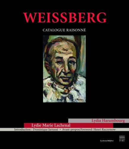 L. Weissberg : catalogue raisonné de l'oeuvre peint, dessiné, sculpté. L. Weissberg : catalogue rais