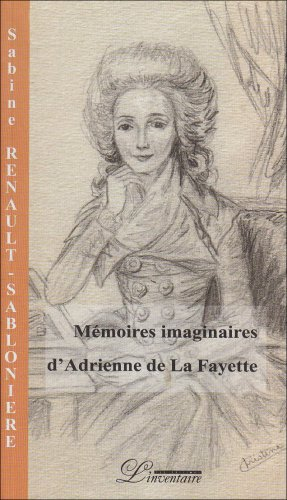 Mémoires imaginaires d'Adrienne de La Fayette