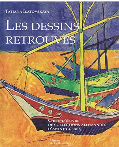 Les dessins retrouvés : chefs-d'oeuvre de collections allemandes d'avant-guerre