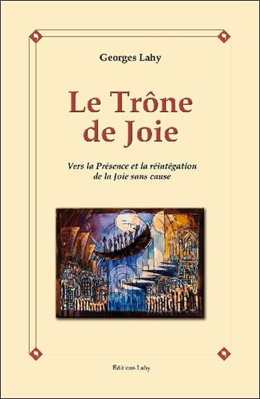 Le trône de joie : vers la présence et la réintégration de la joie sans cause
