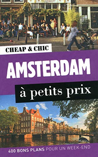 Amsterdam à petits prix : 400 bons plans pour un week-end