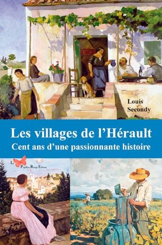Les villages de l'Hérault : cent ans d'une passionnante histoire