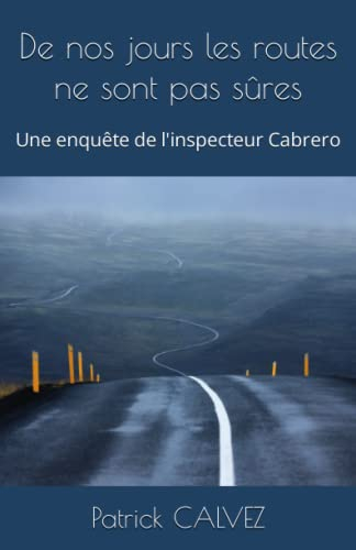 De nos jours les routes ne sont pas sûres: Une enquête de l'inspecteur Cabrero