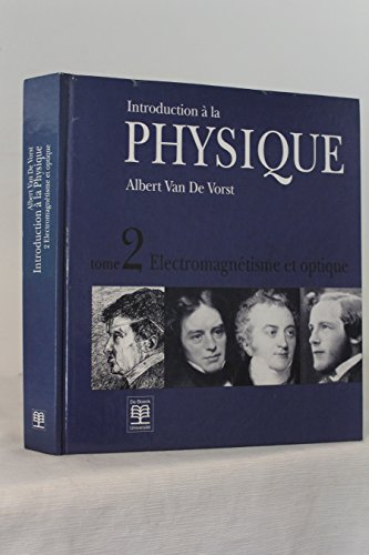 Introduction à la physique. Vol. 2. Electromagnétisme et lumière