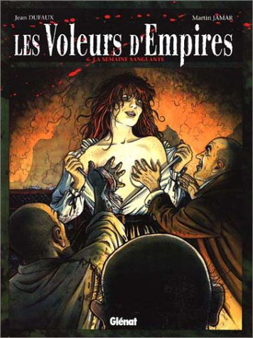 les voleurs d'empires, tome 6 : la semaine sanglante