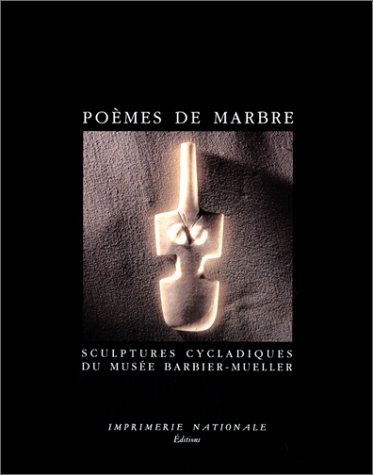 Poèmes de marbre : sculptures cycladiques du Musée Barbier-Mueller