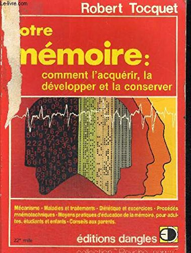 Votre mémoire : comment l'acquérir, la développer et la conserver