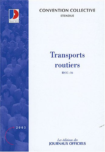 Transports routiers et activités auxiliaires du transport : convention collective nationale : IDCC 1